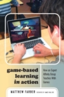 Game-Based Learning in Action : How an Expert Affinity Group Teaches With Games - Book