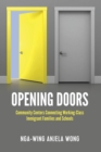 Opening Doors : Community Centers Connecting Working-Class Immigrant Families and Schools - Book