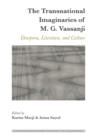 The Transnational Imaginaries of M. G. Vassanji : Diaspora, Literature, and Culture - Book