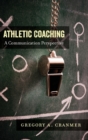 Athletic Coaching : A Communication Perspective - Book