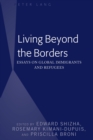 Living Beyond the Borders : Essays on Global Immigrants and Refugees - eBook