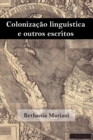Colonizacao linguistica e outros escritos - eBook