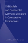 Old English and Continental Germanic Literature in Comparative Perspectives - eBook