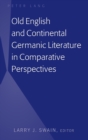Old English and Continental Germanic Literature in Comparative Perspectives - Book