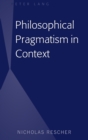 Philosophical Pragmatism in Context - Book