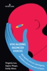 Vocalizing Silenced Voices : White Supremacy, social caste, cultural hegemony, and narratives to overcome trauma and social injustice - Book