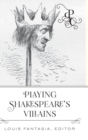 Playing Shakespeare's Villains - Book