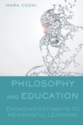 Philosophy and Education : Engaging Pathways to Meaningful Learning - Book