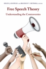 Free Speech Theory : Understanding the Controversies - Book