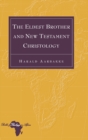 The Eldest Brother and New Testament Christology - Book