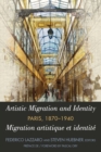 Artistic Migration and Identity in Paris, 1870-1940 / Migration artistique et identite a Paris, 1870-1940 - eBook