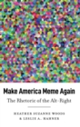 Make America Meme Again : The Rhetoric of the Alt-Right - Book