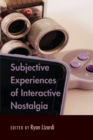 Subjective Experiences of Interactive Nostalgia - Book