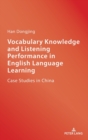 Vocabulary Knowledge and Listening Performance in English Language Learning : Case Studies in China - Book