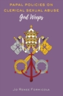 Papal Policies on Clerical Sexual Abuse : God Weeps - Book