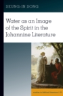 Water as an Image of the Spirit in the Johannine Literature - eBook
