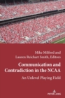 Communication and Contradiction in the NCAA : An Unlevel Playing Field - Book