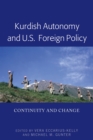 Kurdish Autonomy and U.S. Foreign Policy : Continuity and Change - eBook
