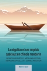 La negation et ses emplois speciaux en chinois mandarin : negation expletive, metalinguistique, metaconceptuelle et double negation - eBook