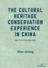 The Cultural Heritage Conservation Experience in China : The Critical Decade - Book