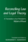 Reconciling Law and Legal Theory : A Translation of al-Tilmisani’s Miftah al-Wusul" - Book