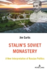 Stalin's Soviet Monastery : A New Interpretation of Russian Politics - eBook