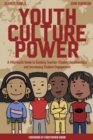 Youth Culture Power : A #HipHopEd Guide to Building Teacher-Student Relationships and Increasing Student Engagement - Book