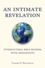 An Intimate Revelation : Intercultural Bible Reading with Adolescents - eBook