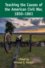 Teaching the Causes of the American Civil War, 1850-1861 - Book