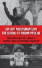 Hip-Hop and Dismantling the School-to-Prison Pipeline - Book