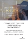 Community College Leadership and Management : Reframing Institutional Practices for Student Success - Book