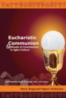 Eucharistic Communion and Rituals of Communion in Igbo Culture : An Integrative Study of Liturgy, Faith, and Culture - eBook