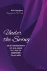 Under the Swing : An Ethnography of an Akha Village in Northern Thailand - Book
