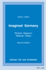 Imagined Germany : Richard Wagner's National Utopia, Second Edition - Book