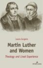 Martin Luther and Women : Theology and Lived Experience - Book