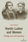 Martin Luther and Women : Theology and Lived Experience - eBook