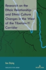 Research on the Ethnic Relationship and Ethnic Culture Changes in the West of the Tibetan–Yi Corridor - Book