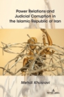 Power Relations and Judicial Corruption in the Islamic Republic of Iran - Book