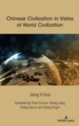 Chinese Civilization in Vistas of World Civilization - Book