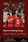Sport in Hong Kong : Culture, Identity, and Policy - Book