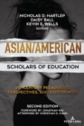 Asian/American Scholars of Education : 21st Century Pedagogies, Perspectives, and Experiences, Second Edition - eBook