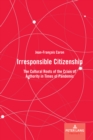 Irresponsible Citizenship : The Cultural Roots of the Crisis of Authority in Times of Pandemic - eBook