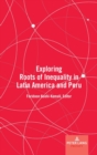 Exploring Roots of Inequality in Latin America and Peru - Book