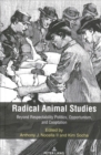 Radical Animal Studies : Beyond Respectability Politics, Opportunism, and Cooptation - Book