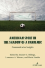 American Sport in the Shadow of a Pandemic : Communicative Insights - Book