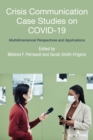 Crisis Communication Case Studies on COVID-19 : Multidimensional Perspectives and Applications - Book