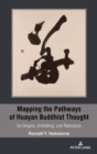 Mapping the Pathways of Huayan Buddhist Thought : Its Origins, Unfolding, and Relevance - Book