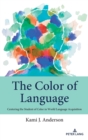 The Color of Language : Centering the Student of Color in World Language Acquisition - Book