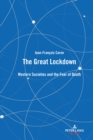 The Great Lockdown : Western Societies and the Fear of Death - eBook