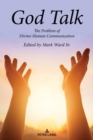 God Talk : The Problem of Divine-Human Communication - Book
